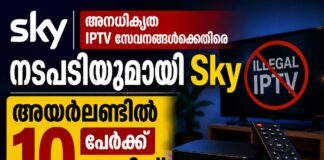 അനധികൃത IPTV സേവനങ്ങൾക്കെതിരെ നടപടിയുമായി Sky; അയർലണ്ടിൽ 10 പേർക്ക് നോട്ടീസ്